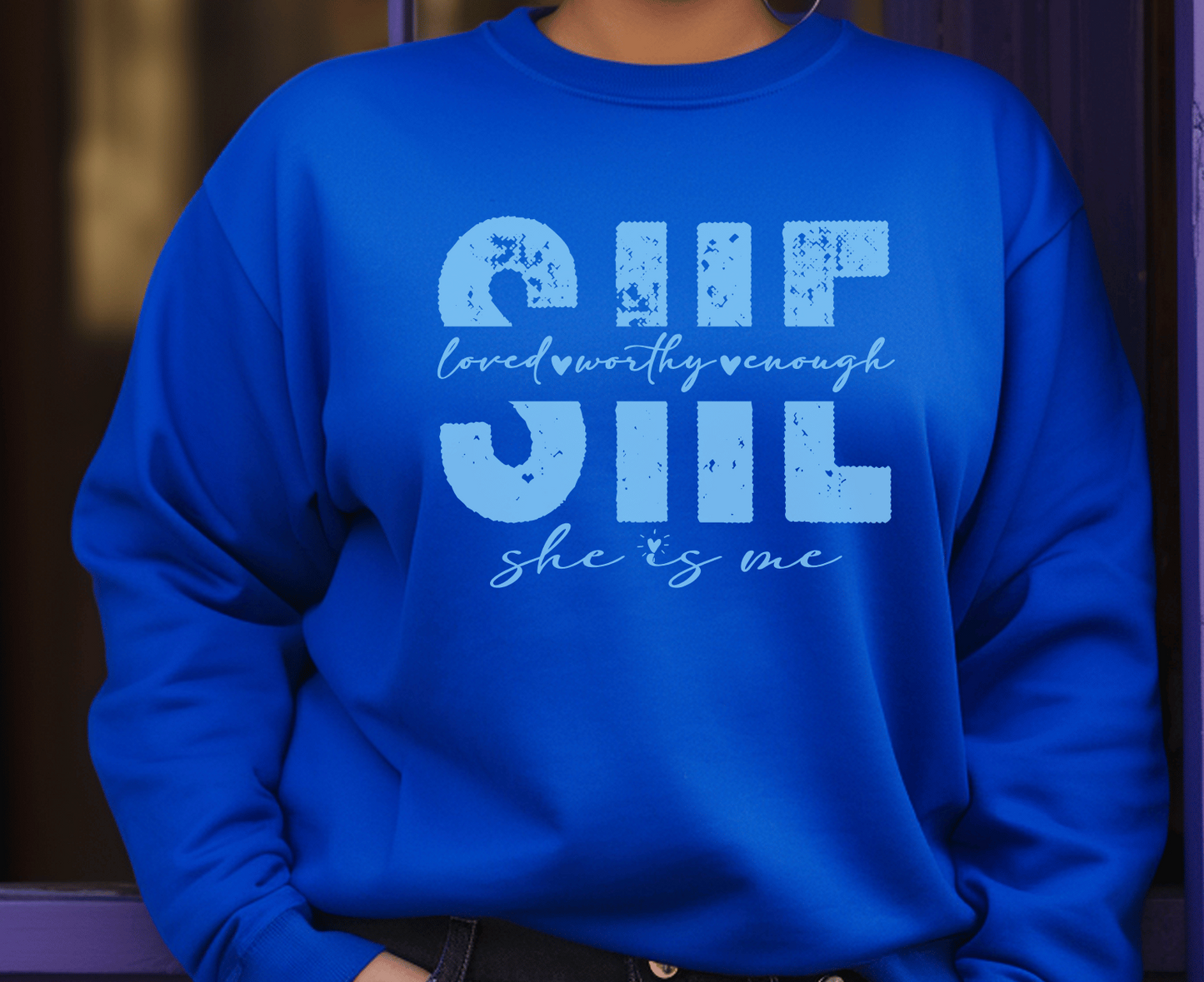 She Is Loved Enough Worthy: She Is Me Sweatshirt