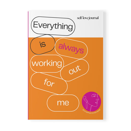 Everything Is Always Working Out For Me | Self-Love Journal for Women