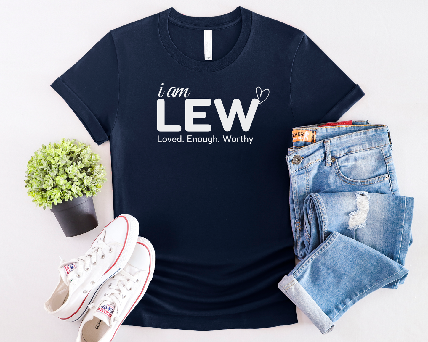 I am LEW: Loved. Enough. Worthy T-shirt